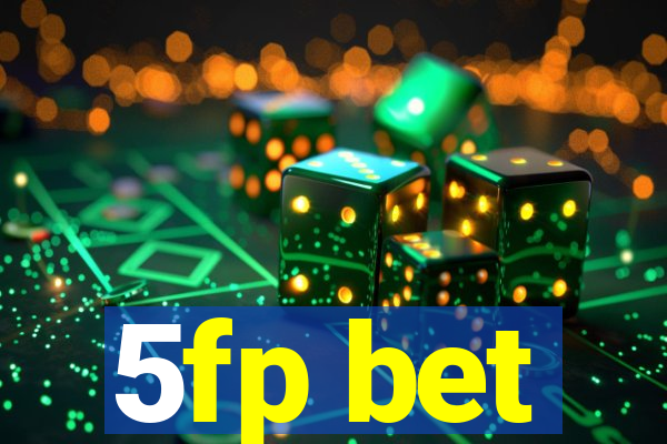 5fp bet